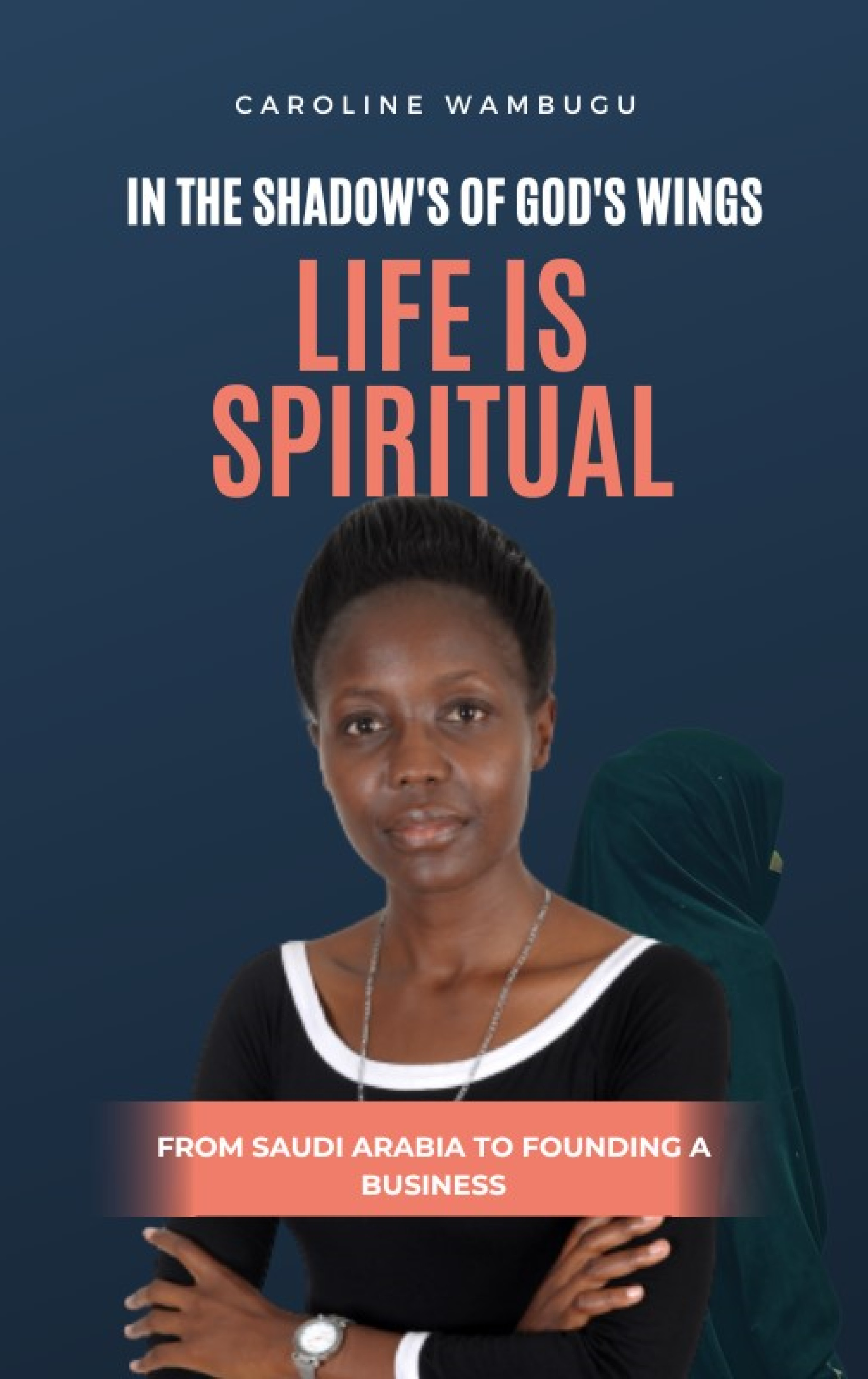 Life is spiritual book by caroline wambugu